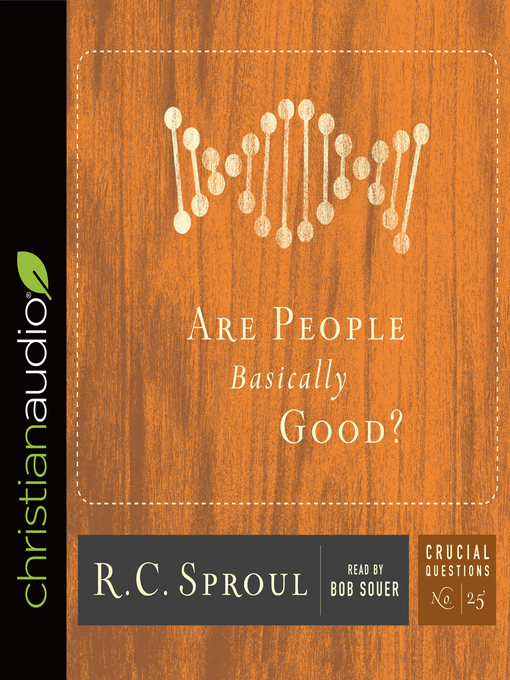 Title details for Are People Basically Good? by R.C. Sproul - Available
